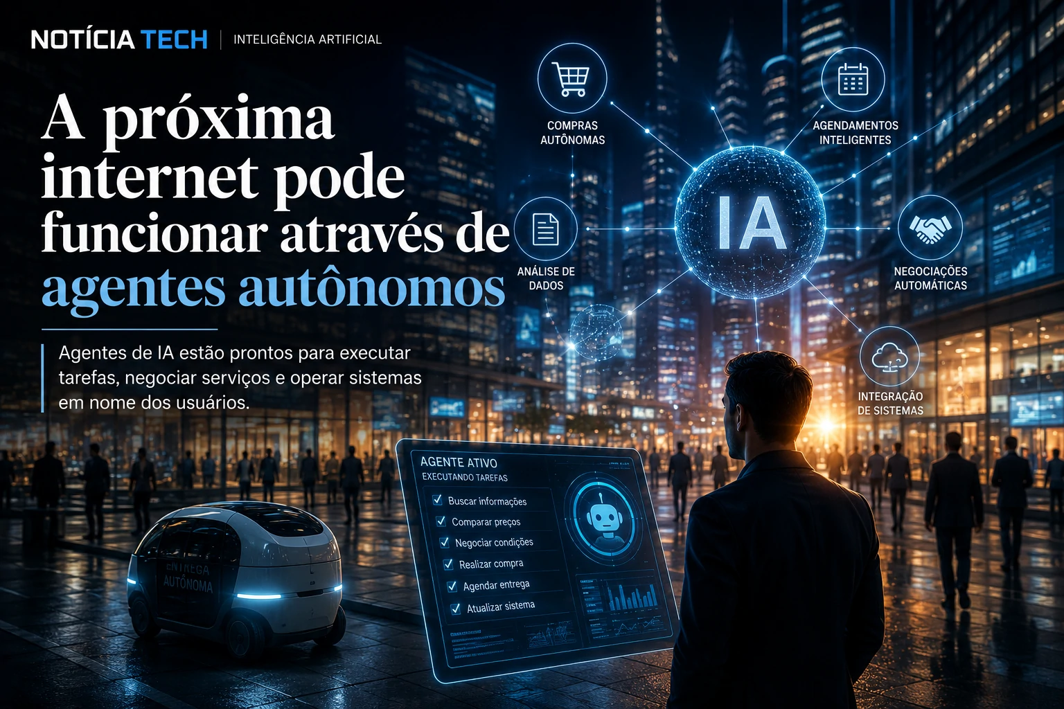 A próxima geração da internet pode ser operada por agentes autônomos capazes de executar tarefas em nome dos usuários. Agentes inteligentes interagindo com plataformas digitais e sistemas econômicos automatizados